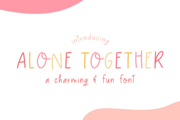 Alone Together: A Font That Brings Joy to Editorial Design