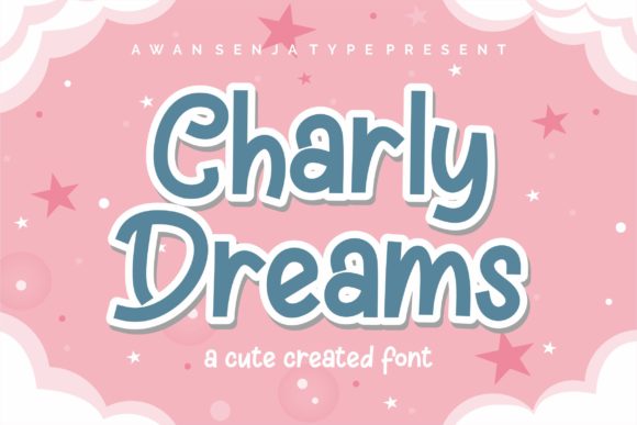 Charly Dreams: A Sweet Font for Creative Makers